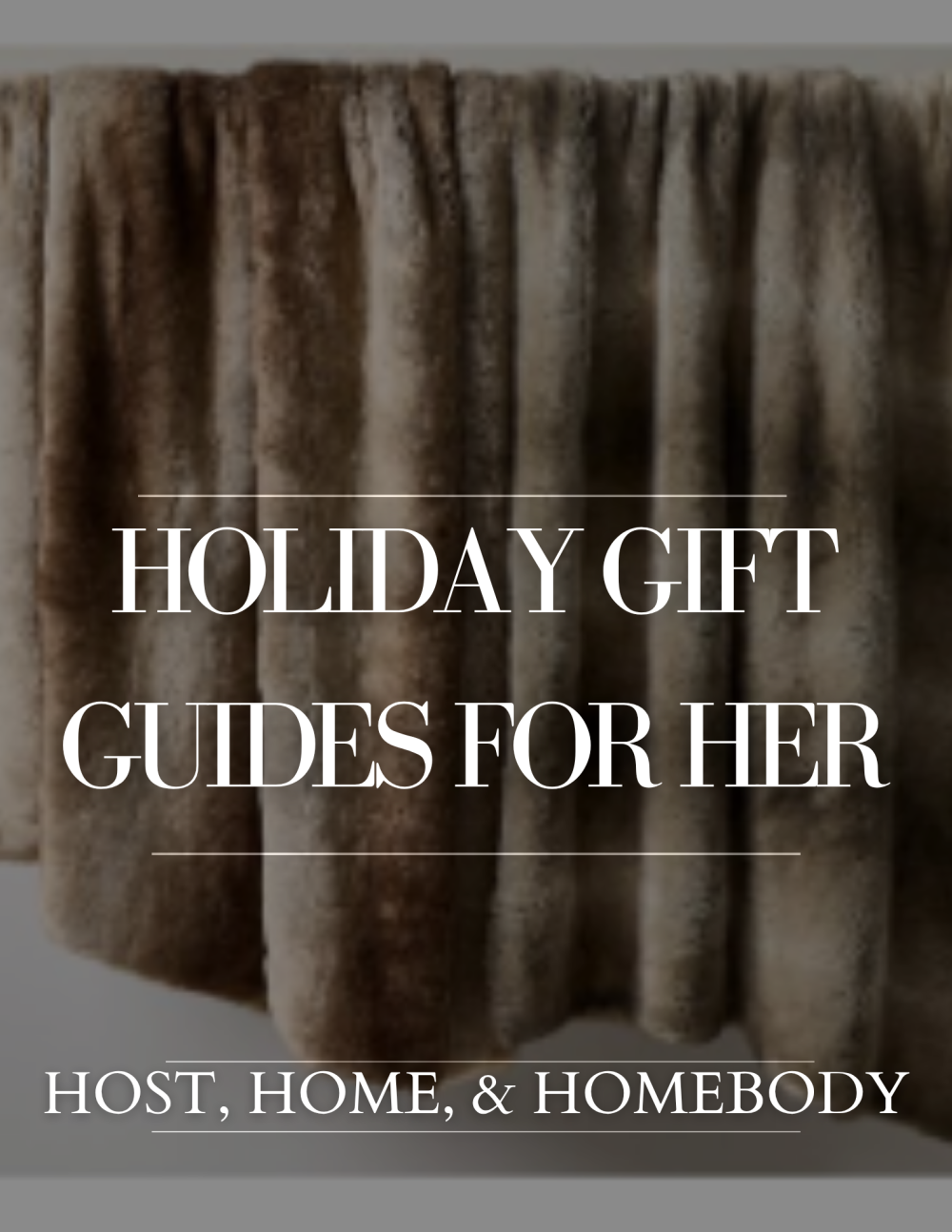 holiday gift guide for her - holiday gift for homebody , cozy g=holiday gift guide, home decor holiday gift guide, gifts for the host - host gift holiday gift guide