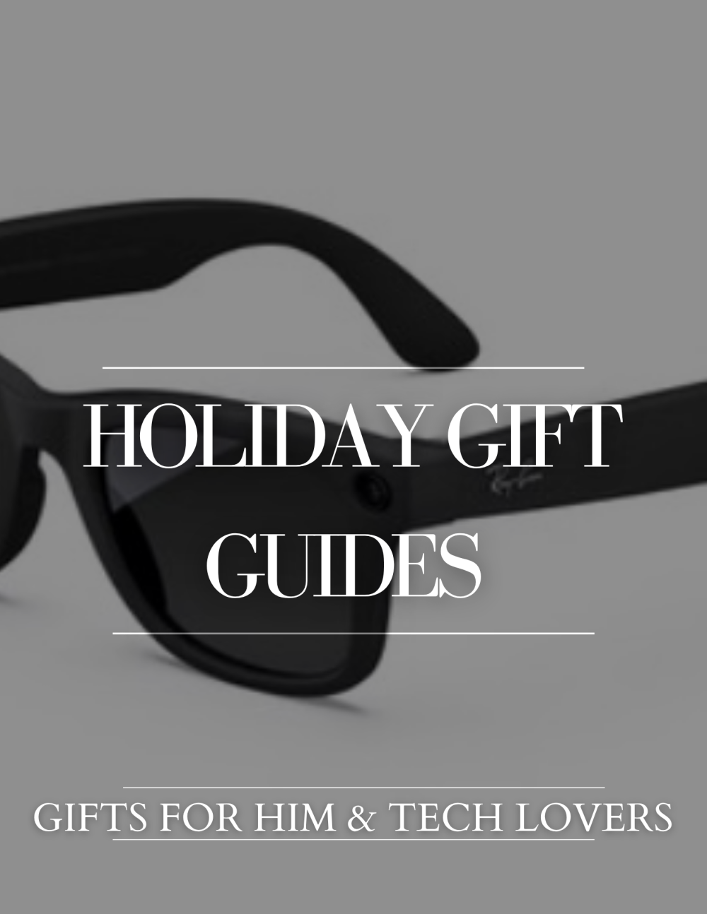 holiday gift guide - hifts for him, gifts for tech lovers - cyber week sales